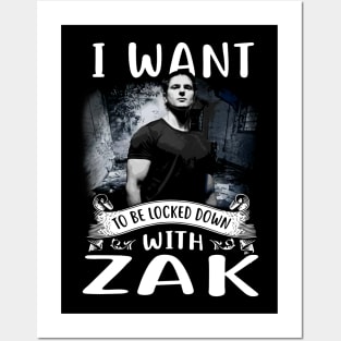 I Want To Be Locked Down With Zak Posters and Art